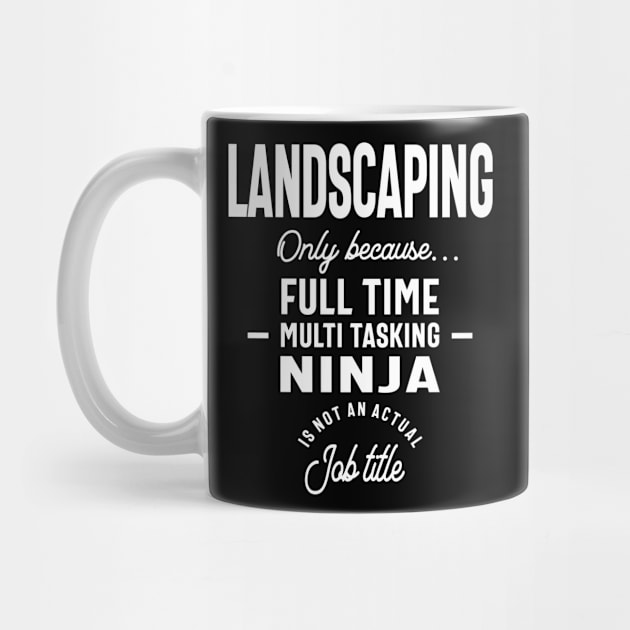 Landscaping Job Title Gift by cidolopez